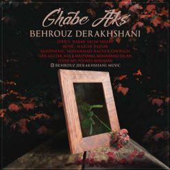 Behrouz Derakhshani   –  Ghabe Aks